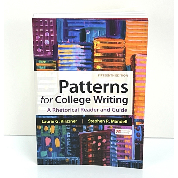 Patterns for College Writing Rhetorical Reader Guide Laurie G. Kirszner 15th ed - Picture 1 of 15